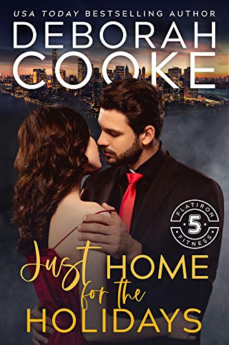 Just Home for the Holidays: A Christmas Romance (Flatiron Five Fitness Book 7)