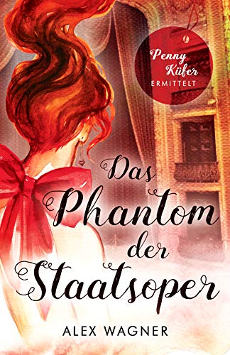 Das Phantom der Staatsoper (Penny Küfer ermittelt 8)