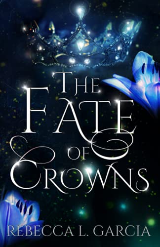 The Fate of Crowns (The Fate of Crowns Trilogy, Band 1)