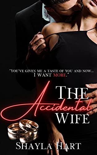 The Accidental Wife: A Billionaire CEO/Fake Marriage Romance. (Accidentally Yours Series Book 1)