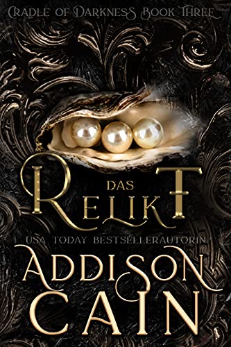 Das Relikt: Ein dunkler paranormaler Liebesroman (Die Wiege der Dunkelheit 3)