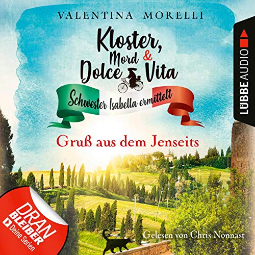 Gruß aus dem Jenseits: Kloster, Mord und Dolce Vita - Schwester Isabella ermittelt 6