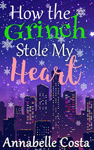 How the Grinch Stole My Heart (Love for Christmas, Band 1)