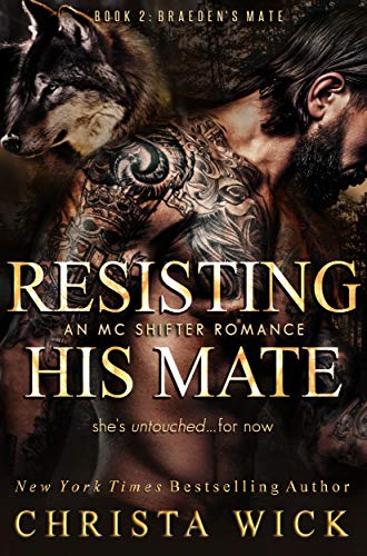Resisting His Mate: Braeden & Paisley (Protected by the Pack Book 2)