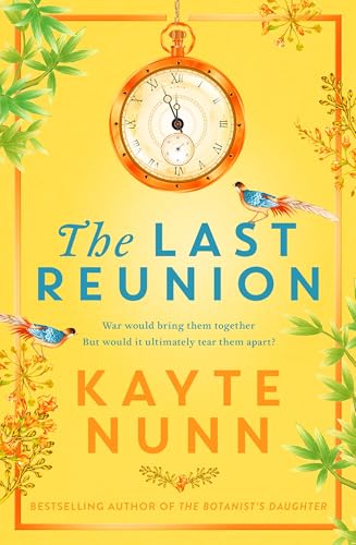 The Last Reunion: The thrilling and achingly romantic historical novel from the international bestselling author
