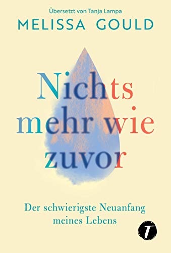 Nichts mehr wie zuvor: Der schwierigste Neuanfang meines Lebens