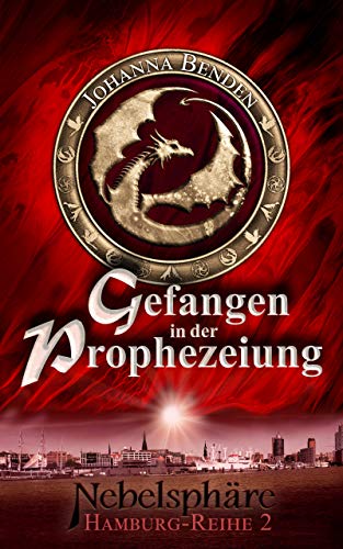 Nebelsphäre - Gefangen in der Prophezeiung: Teil 2 von 2 (Hamburg-Reihe)
