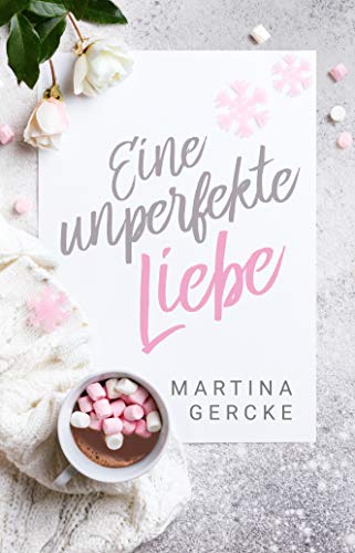 Eine unperfekte Liebe: Liebesroman