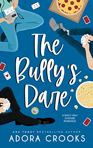 The Bully's Dare: A Spicy Why Choose Romance (The Truth or Dare Series Book 1)