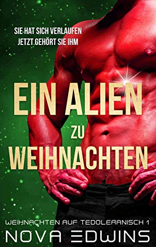 Ein Alien zu Weihnachten (Weihnachten auf Tedoleranisch 1)