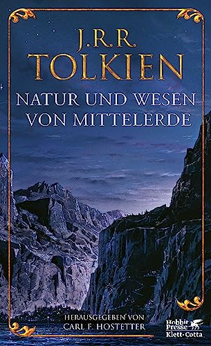 Natur und Wesen von Mittelerde: Späte Schriften über die Länder, Völker, Wesen und die Metaphysik Mittelerdes