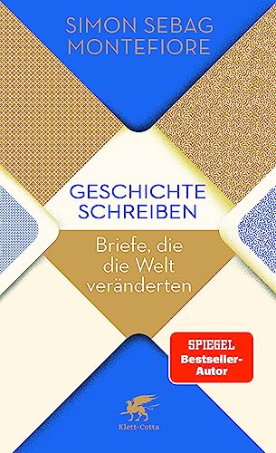 Geschichte schreiben: Briefe, die die Welt veränderten