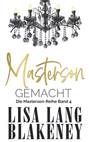 Masterson Gemacht: Die Masterson-Reihe Band 4 (The Masterson Series, Band 4)
