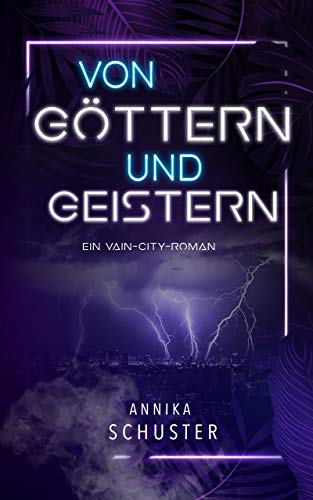 Von Göttern und Geistern: Ein Vain-City-Roman (1) (Vain-City-Reihe)