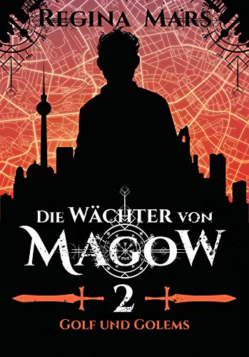 Die Wächter von Magow - Band 2: Golf und Golems