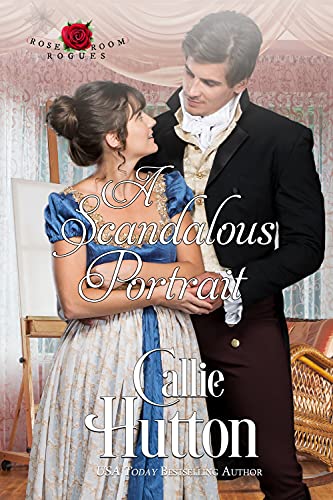 A Scandalous Portrait (The Rose Room Rogues Book 1)