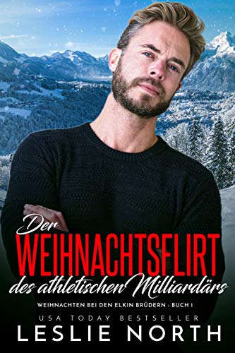 Der Weihnachtsflirt des athletischen Milliardärs (Weihnachten bei den Elkin Brüdern 1)