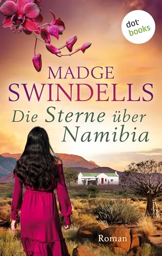 Die Sterne über Namibia: Roman | Eine große Afrika- und Familienschicksals-Saga