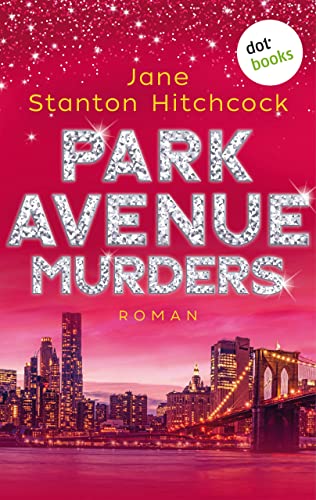 Park Avenue Murders: Eine Mörderin zum Verlieben - Band 2: Roman