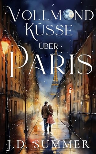 Vollmondküsse über Paris: Liebesroman