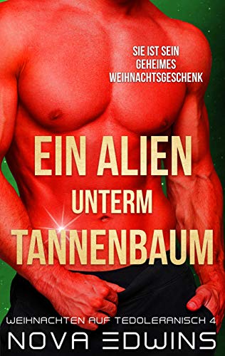 Ein Alien unterm Tannenbaum (Weihnachten auf Tedoleranisch 4)