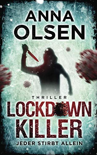 Lockdownkiller: Jeder stirbt allein (Thriller)