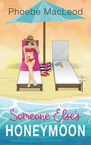Someone else's Honeymoon: A laugh out loud romantic comedy
