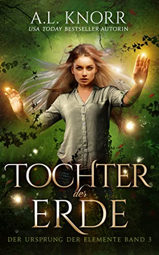 Tochter der Erde (Die Töchter der Elemente 3)