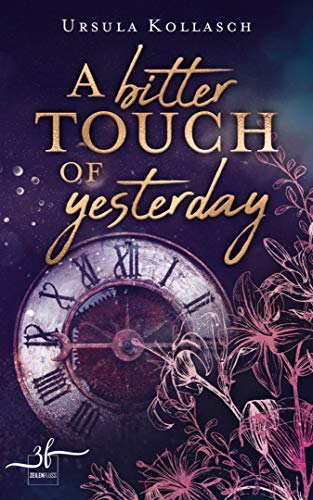 A Bitter Touch of Yesterday: Ein Zeitreise-Roman (A Sensation of Time 1)