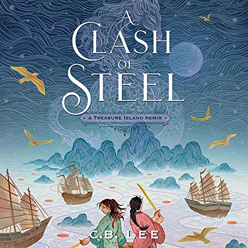 A Clash of Steel: A Treasure Island Remix: Remixed Classics