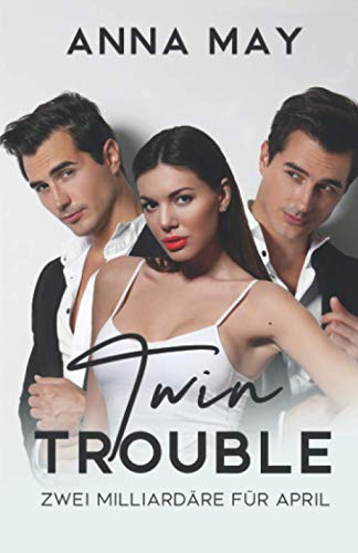 Twin Trouble: Zwei Milliardäre für April