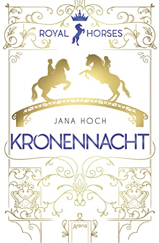 Royal Horses (3). Kronennacht: Band 3 der romantischen und royalen Pferde-Trilogie ab 12
