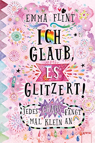 Ich glaub, es glitzert! Jedes Chaos fängt mal klein an: Kinderbuch ab 10 (Emma Flint 0)