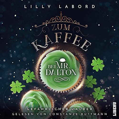 Zum Kaffee bei Mr. Dalton. Gefährlicher Zauber!: Die Asperischen Magier 2