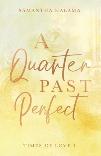 A Quarter Past Perfect: Times of Love 1