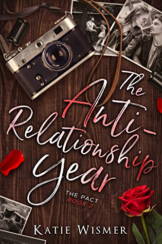 The Anti-Relationship Year: A College Friends to Lovers Romance (The Pact)