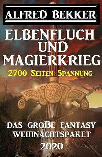 Elbenfluch und Magierkrieg: Das große Fantasy Weihnachtspaket 2020: 2700 Seiten Spannung