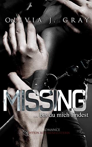 Missing ...bis du mich findest: Dark Romance