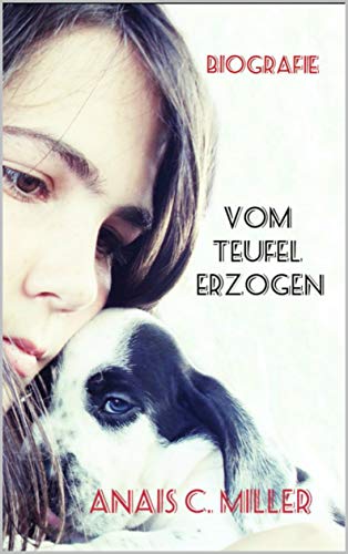 Vom Teufel erzogen: Biografie
