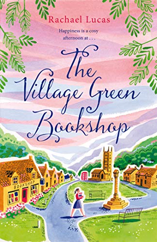 The Village Green Bookshop: A Feel-Good Escape for All Book Lovers from the Bestselling Author of The Telephone Box Library (English Edition)