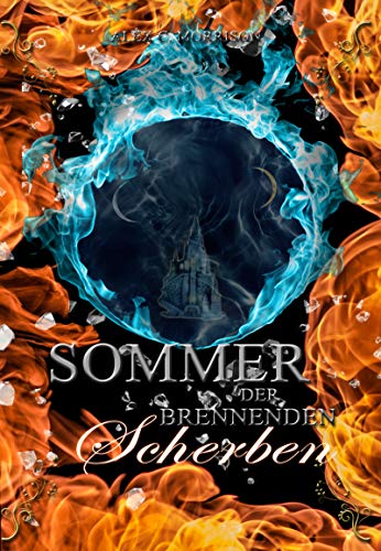 Sommer der brennenden Scherben: Die Jahreszeiten-Saga