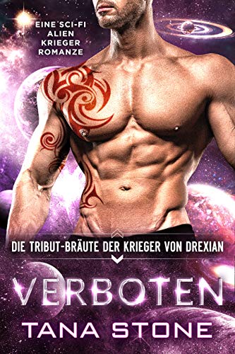 Verboten: Eine Sci-fi Alien Krieger Romanze (Die Tribut-Bräute der Krieger von Drexian 5)
