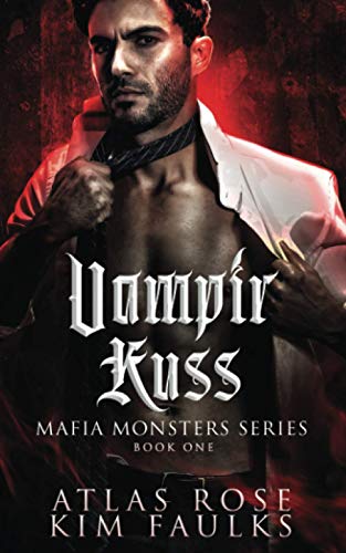 Vampir Kuss (Mafia Monsters Vampire Series, Band 1)