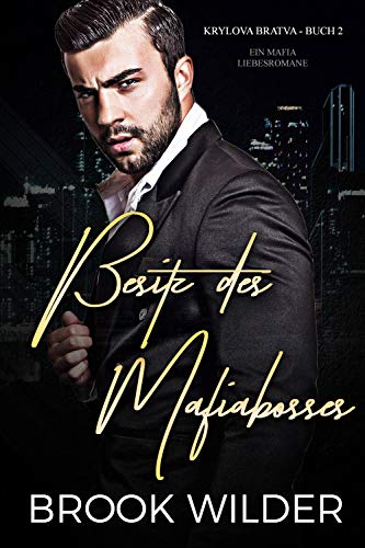 Besitz des Mafiabosses: Ein Mafia Liebesromane (Krylova Bratva - Edición alemana 2)