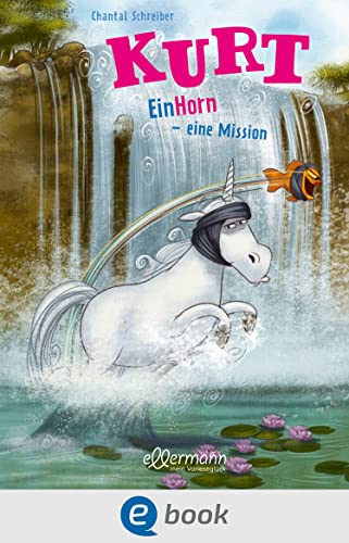Kurt, Einhorn wider Willen 3. EinHorn – eine Mission: EinHorn - eine Mission
