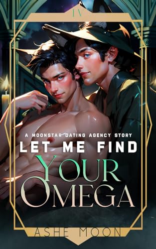 Let Me Find Your Omega: Shifter Mpreg Romance (The Moonstar Dating Agency)