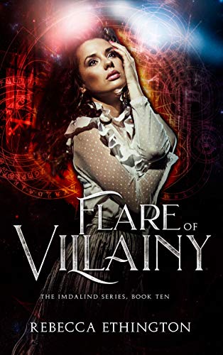 Flare of Villainy (Imdalind Series Book 10)