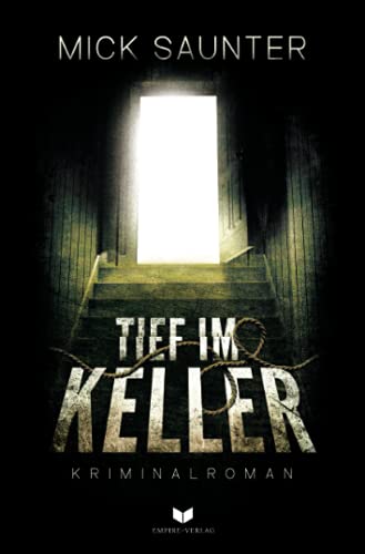 Tief im Keller: Kriminalroman (Konstantin Manner ermittelt, Band 1)
