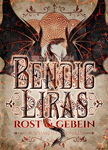 Bendic Liras: Rost und Gebein (Die Sphären-Chroniken 2)