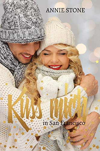 Küss mich in San Francisco: Eine Weihnachtsgeschichte